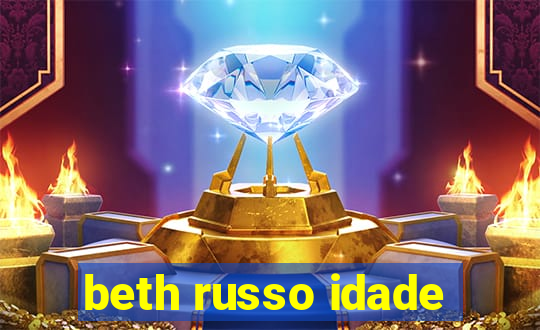 beth russo idade